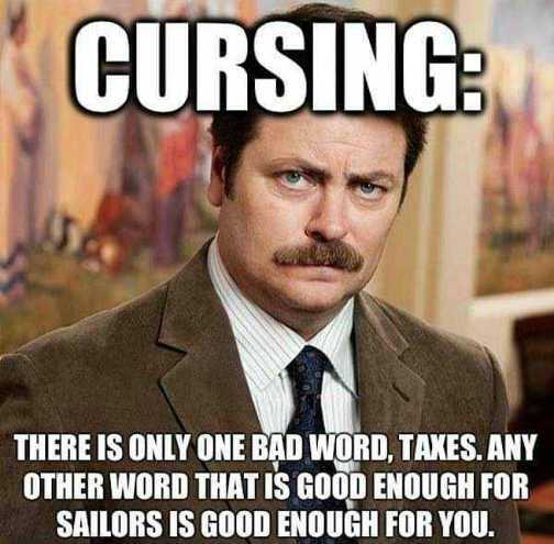 cursing-only-one-bad-word-taxes-anything-good-for-sailors-good-for-me-ron-swanson.jpeg