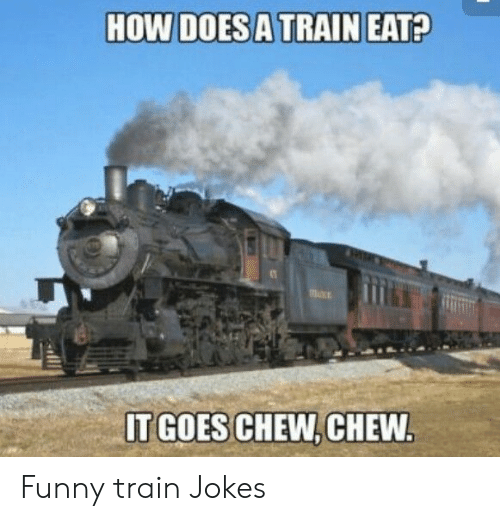 how-does-a-train-eat-it-goes-chew-chew-funny-52245596.png