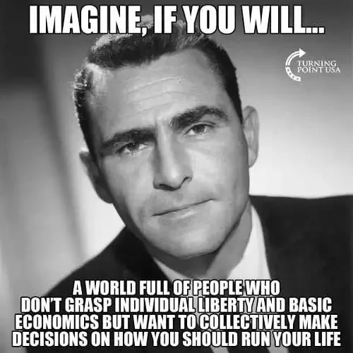 imagine-if-you-will-world-people-dont-grasp-liberty-basic-economics-decide-how-you-live.webp