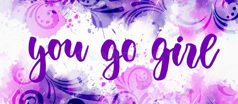 you-go-girl-motivational-message-handwritten-modern-calligraphy-text-abstract-banner-watercolor-purple-splashes-swirls-144575085.jpg.71d68540c5a453a64eb8530227fe4aae.jpg