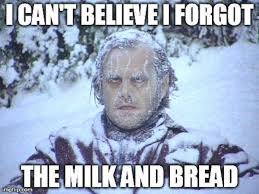Forgotthemilkandbread.jpg.86e2dddc8ef7d08fb77551f4833bb9a3.jpg