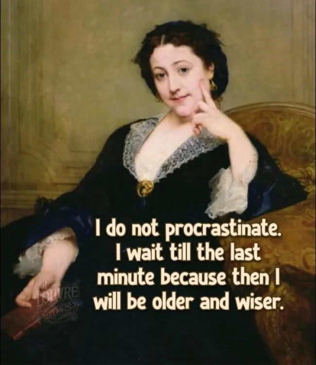 111743procrastinate.thumb.webp.37f71bf6f8ebbd726ccbd3127eb1a479.webp